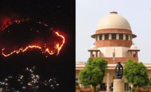 Supreme Court | Uttarakhand | Forest Fire